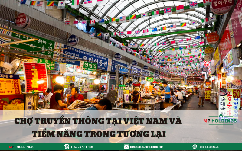 CHỢ TRUYỀN THÔNG TẠI VIỆT NAM VÀ TIỀM NĂNG TRONG TƯƠNG LẠI