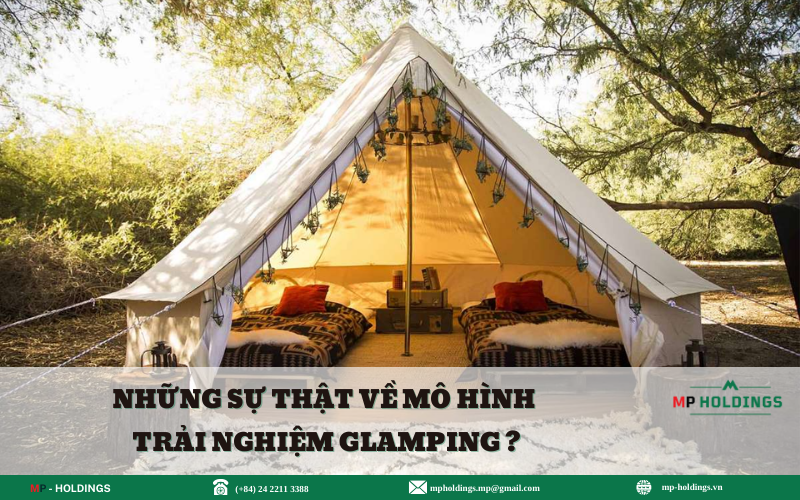 NHỮNG SỰ THẬT VỀ MÔ HÌNH TRẢI NGHIỆM GLAMPING?