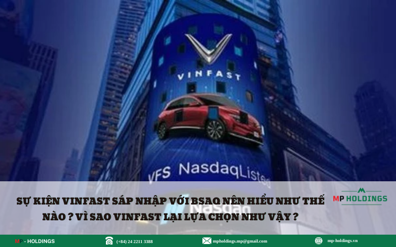 SỰ KIỆN VINFAST SÁP NHẬP VỚI BSAQ NÊN HIỂU NHƯ THẾ NÀO ? VÌ SAO VINFAST LẠI LỰA CHỌN NHƯ VẬY ?