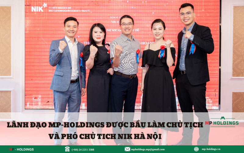 LÃNH ĐẠO MP-HOLDINGS ĐƯỢC BẦU LÀM CHỦ TỊCH VÀ PHÓ CHỦ TICH NIK HÀ NỘI