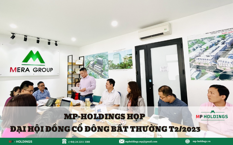 MP-HOLDINGS HỌP ĐẠI HỘI ĐỒNG CỔ ĐÔNG BẤT THƯỜNG T2/2023