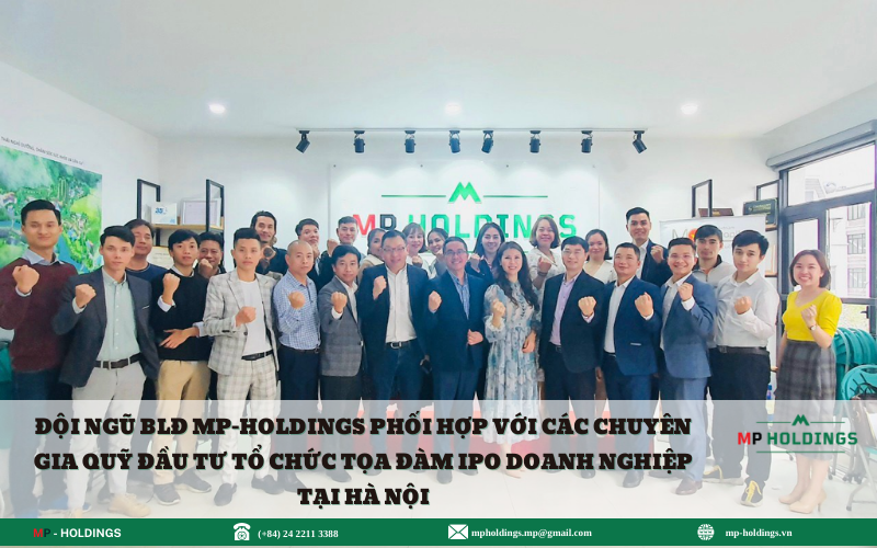 ĐỘI NGŨ BLĐ MP-HOLDINGS PHỐI HỢP VỚI CÁC CHUYÊN GIA QUỸ ĐẦU TƯ TỔ CHỨC TỌA ĐÀM IPO DOANH NGHIỆP TẠI HÀ NỘI