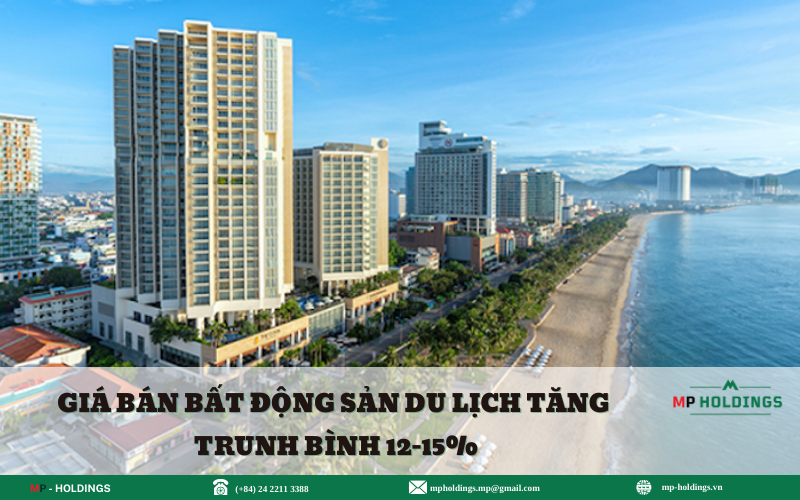 GIÁ BÁN BẤT ĐỘNG SẢN DU LỊCH TĂNG TRUNH BÌNH 12-15%