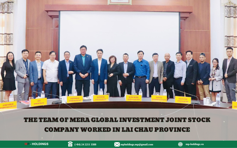 THE TEAM OF MERA GLOBAL INVESTMENT JOINT STOCK COMPANY WORKED IN LAI CHAU PROVINCE