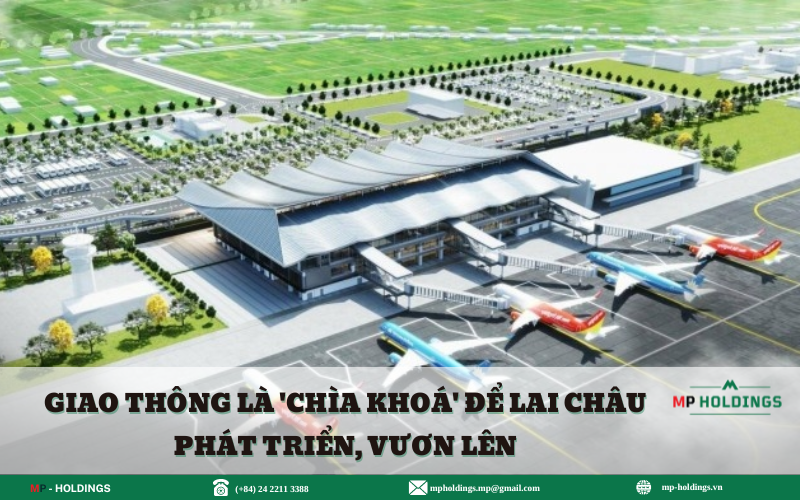 Giao thông là ‘chìa khoá’ để Lai Châu phát triển, vươn lên