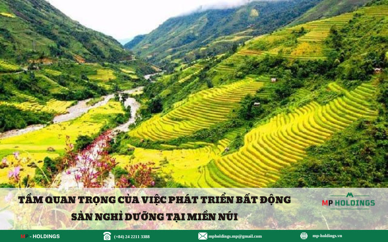 TẦM QUAN TRỌNG CỦA VIỆC PHÁT TRIỂN BẤT ĐỘNG SẢN NGHỈ DƯỠNG TẠI MIỀN NÚI