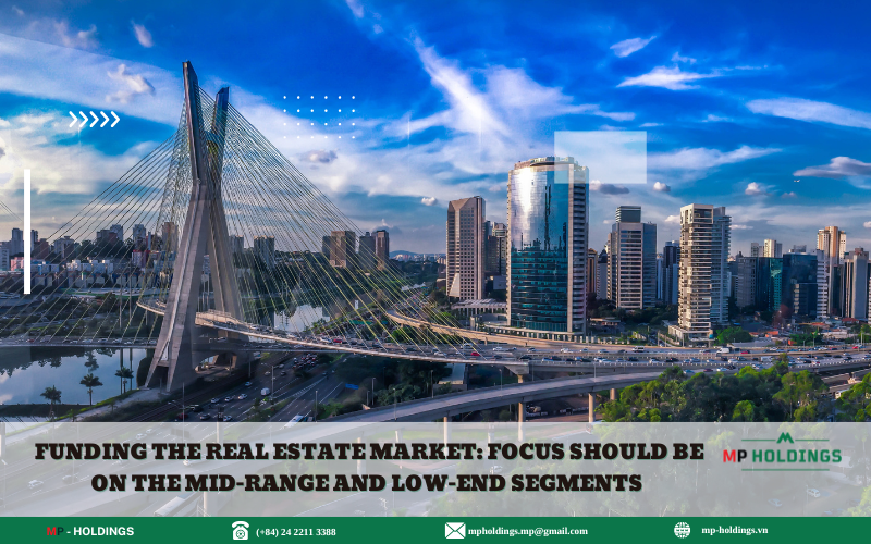 FUNDING THE REAL ESTATE MARKET: FOCUS SHOULD BE ON THE MID-RANGE AND LOW-END SEGMENTS