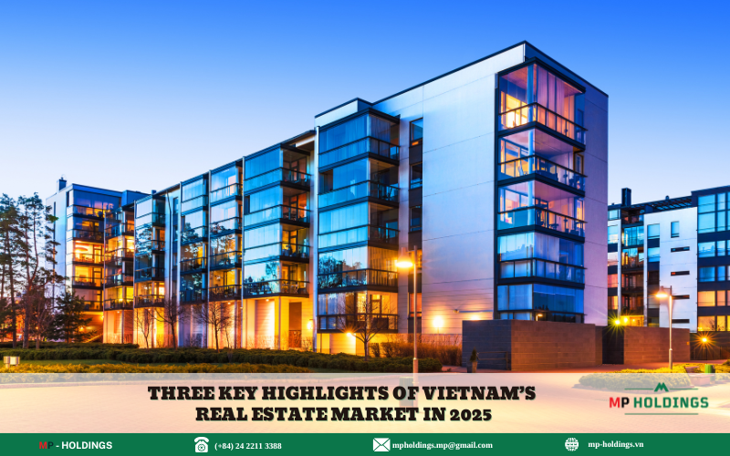 Three key highlights of Vietnam’s real estate market in 2025